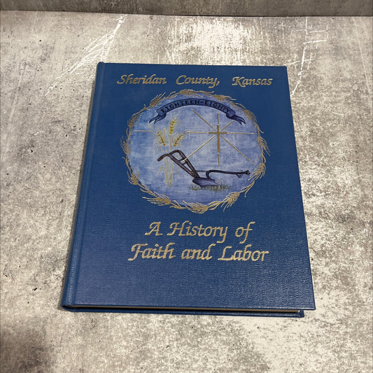 sheridan county kansas a history of faith and labor volume two book, by charlotte hinger, 1985 Hardcover image 1