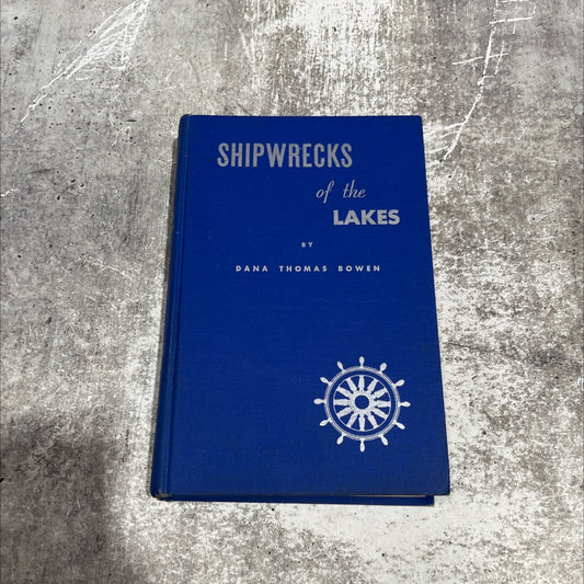 shipwrecks of the lakes book, by dana thomas bowen, 1952 Hardcover image 1