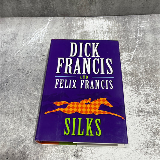 silks book, by dick francis and felix francis, 2008 Hardcover image 1