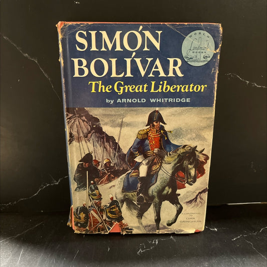 simón bolívar the great liberator book, by arnold whitridge, 1954 Hardcover image 1