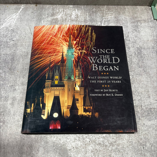 since the world began: walt disney world, the first 25 years book, by jeff kurtti, 1996 Hardcover image 1