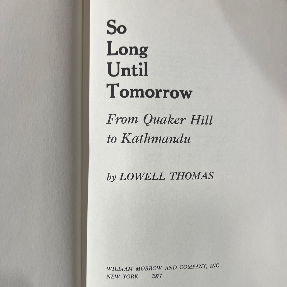 so long until tomorrow from quaker hill to kathmandu book, by lowell thomas, 1977 Hardcover image 2