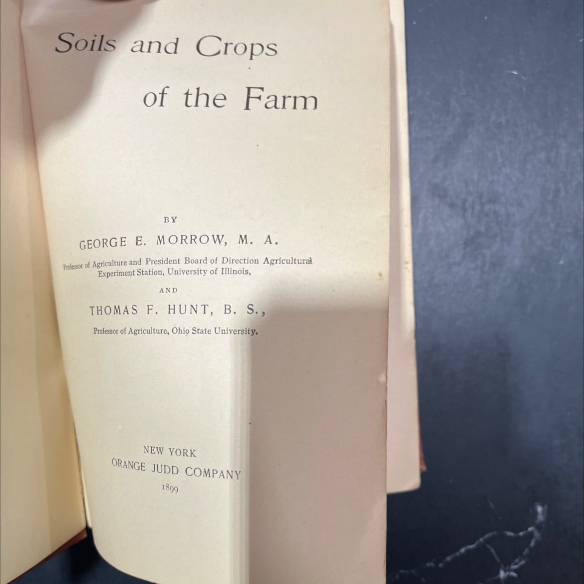 soils and crops of the farm book, by george e. morrow, m. a. and thomas f. hunt, b. s., 1899 Hardcover image 2