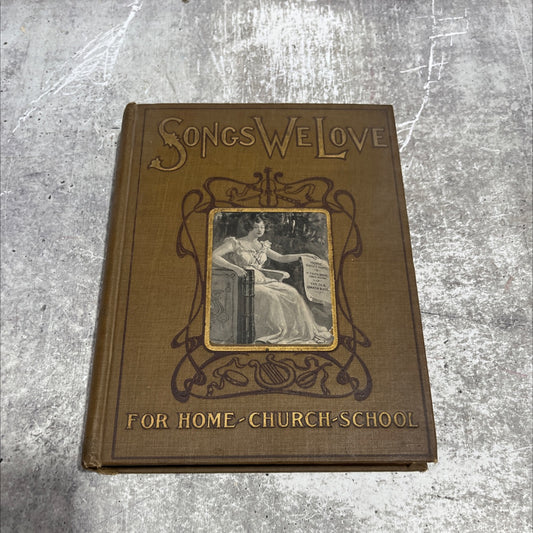 songs we love all the favorites from every land designed and arranged for home church and school book, by professor d. image 1