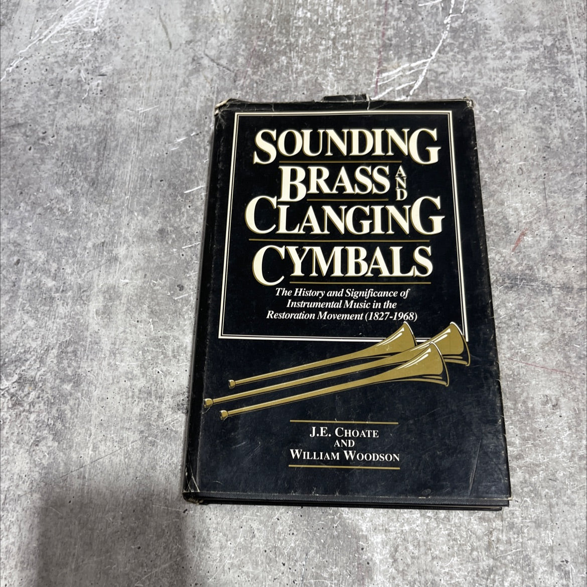 sounding brass clanging cymbals book, by J.E. Choate and William Woodson, 1991 Hardcover image 1