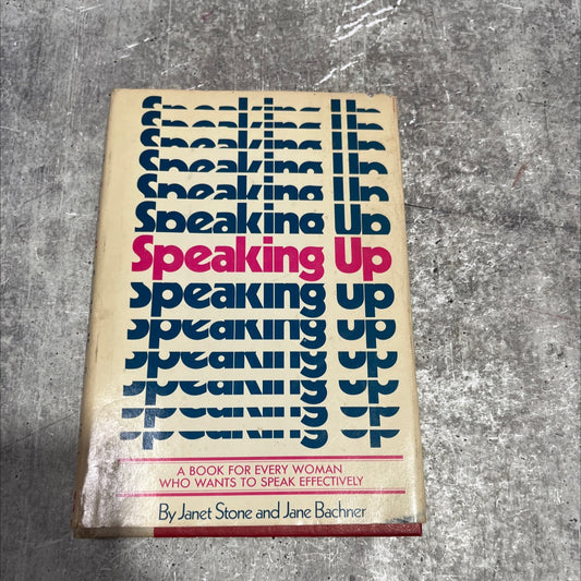 speaking up a book for every woman who wants to speak effectively book, by Janet Stone / Jane Bachner, 1977 Hardcover image 1