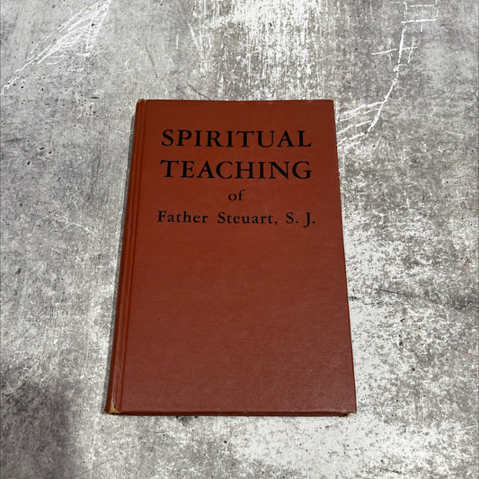 spiritual teaching of father steuart, s.j. book, by katharine kendall, 1952 Hardcover image 1