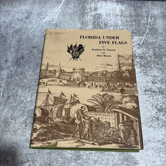 st. augustine in 1671 florida under five flags book, by rembert w. patrick and allen morris, 1967 Hardcover image 1