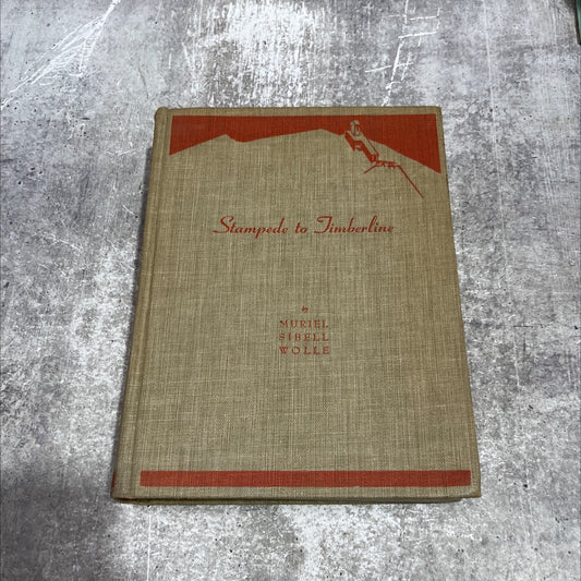 stampede to timberline the ghost towns and mining camps of colorado book, by muriel sibell wolle, 1954 Hardcover image 1