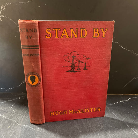 stand by the story of a boy's achievement in radio book, by hugh mcalister, 1930 Hardcover image 1