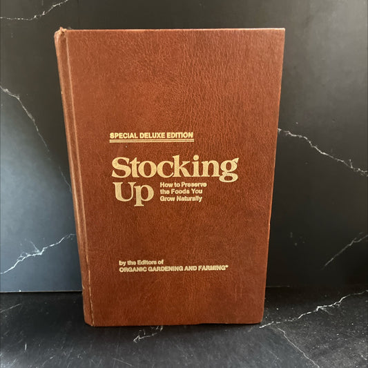 stocking up how to preserve the foods you grow, naturally book, by staff of organic gardening and farming, 1977 image 1