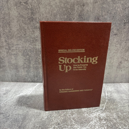 stocking up how to preserve the foods you grow naturally book, by staff of organic gardening and farming, 1977 Hardcover image 1