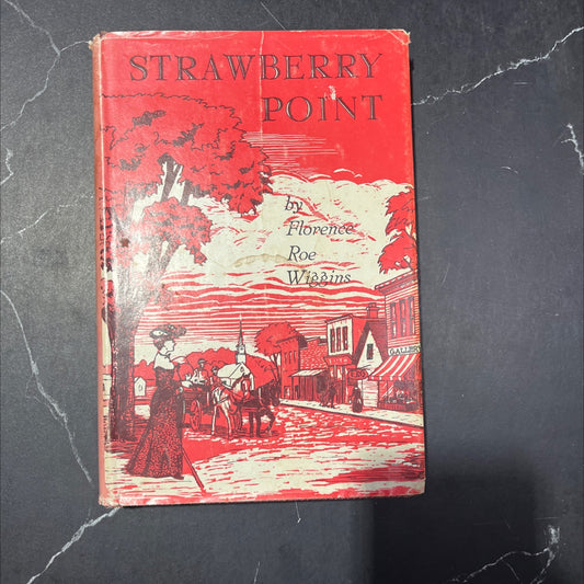 strawberry point vignettes of an iowa childhood book, by florence roe wiggins, 1967 Hardcover image 1