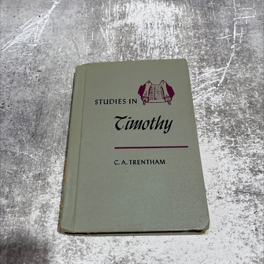 studies in timothy book, by Charles A. Trentham, 1959 Hardcover image 1