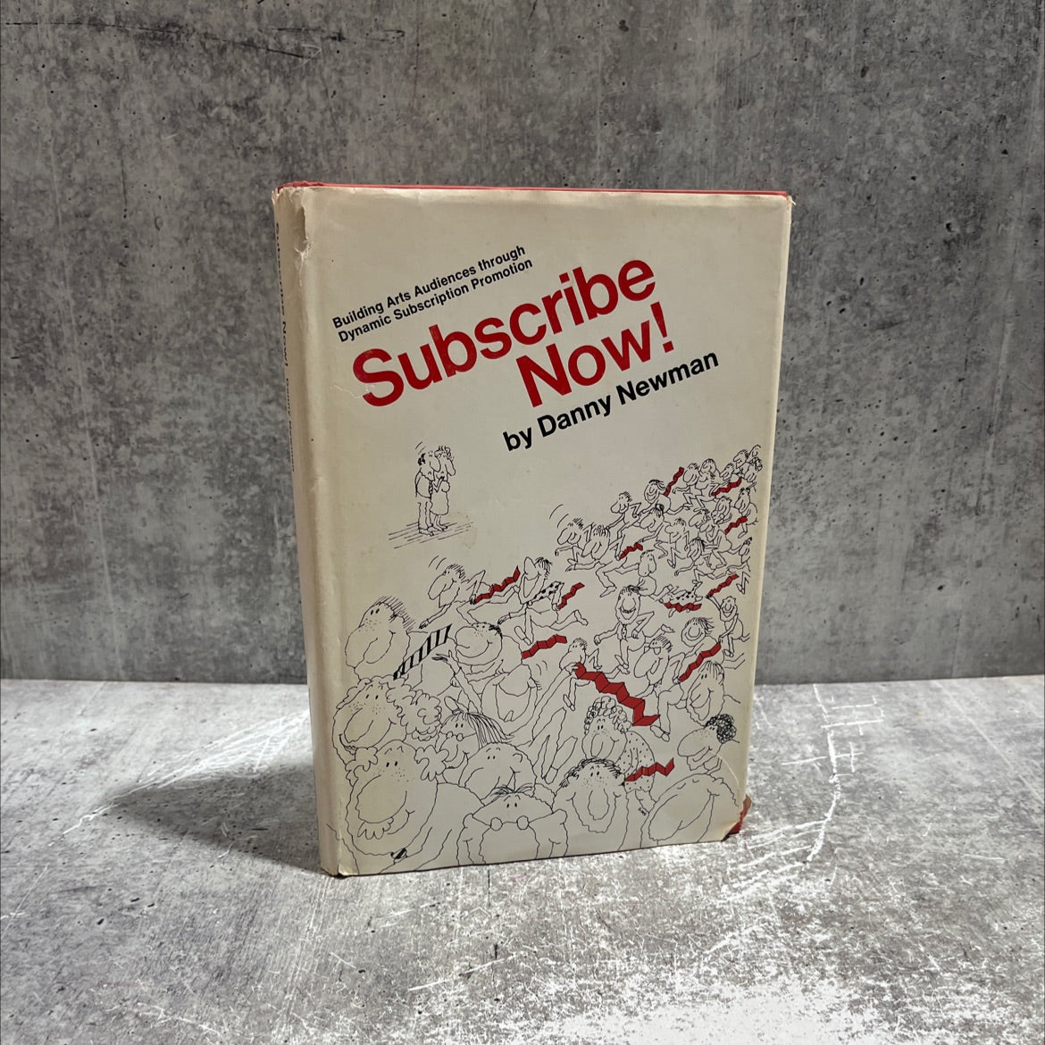 subscribe now! building arts audiences through dynamic subscription promotion book, by danny newman, 1977 Hardcover image 1