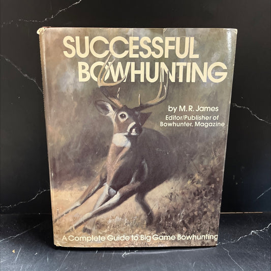 successful bowhunting book, by M.R. James, 1985 Hardcover image 1
