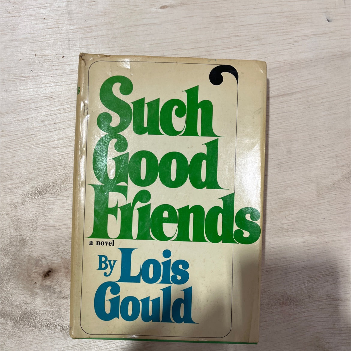such good friends book, by Lois Gould, 1970 Hardcover, Vintage image 1