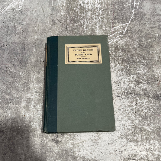 sword blades and poppy seed book, by amy lowell, 1935 Hardcover image 1