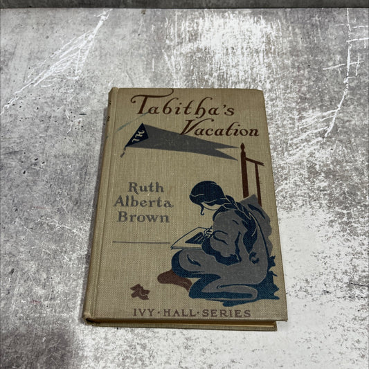 tabitha's vacation volume iii in the ivy hall series book, by ruth alberta brown, 1913 Hardcover image 1