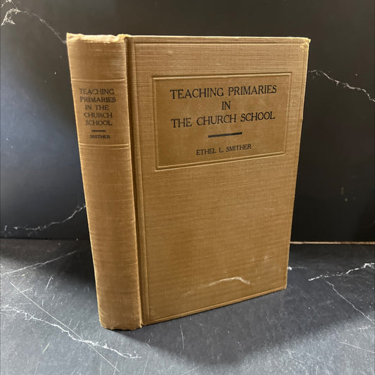 teaching primaries in the church school book, by ethel l. smither, 1930 Hardcover image 1