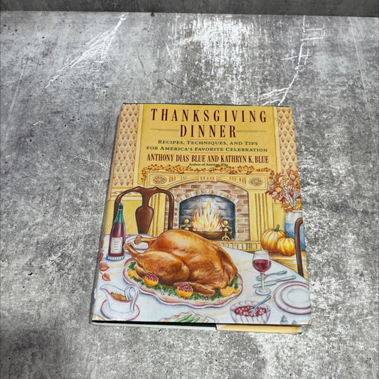 thanksgiving dinner book, by Kathryn K. Blue, Anthony Dias Blue, 1990 Hardcover image 1