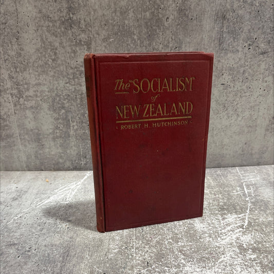 the \"socialism\" of new zealand book, by robert h. hutchinson, 1916 Hardcover image 1