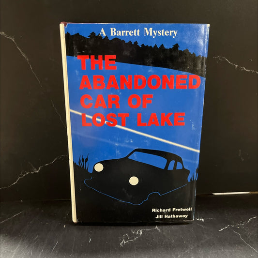 the abandoned car of lost lake book, by Richard Fretwell and Jill Hathaway, 1985 Hardcover image 1