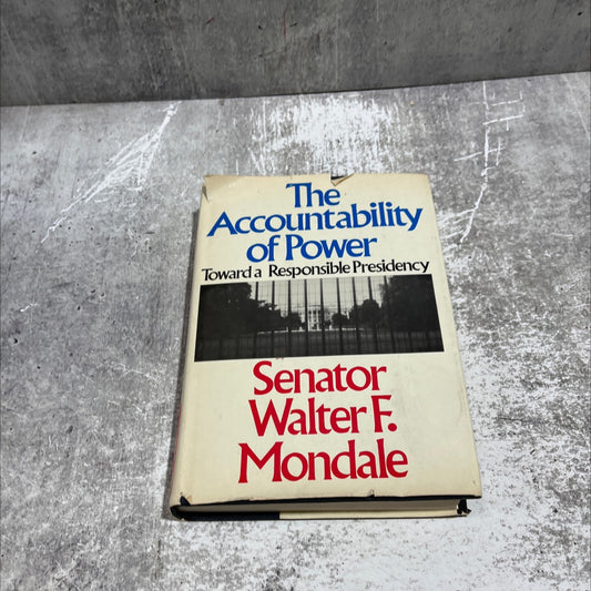 the accountability of power toward a responsible presidency book, by Walter F. Mondale, 1975 Hardcover image 1