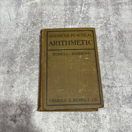 the advanced practical arithmetic book, by fletcher durell, ph.d. and edward r. robbins, a.b., 1901 Hardcover image 1