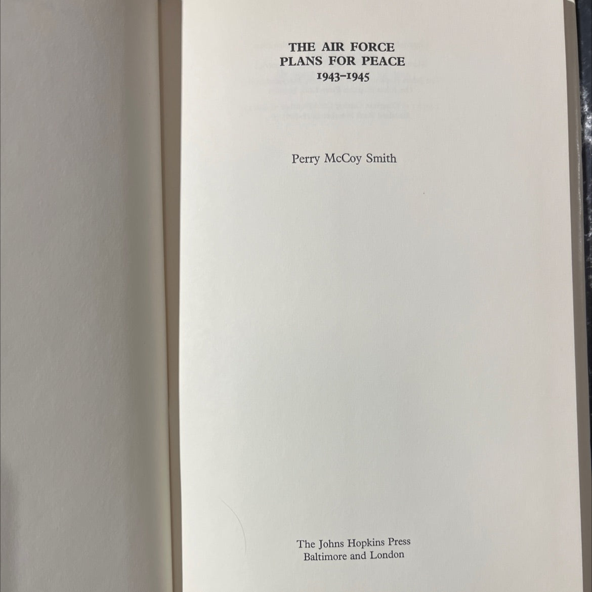 the air force plans for peace 1943-1945 book, by Perry McCoy Smith, 1970 Hardcover image 2
