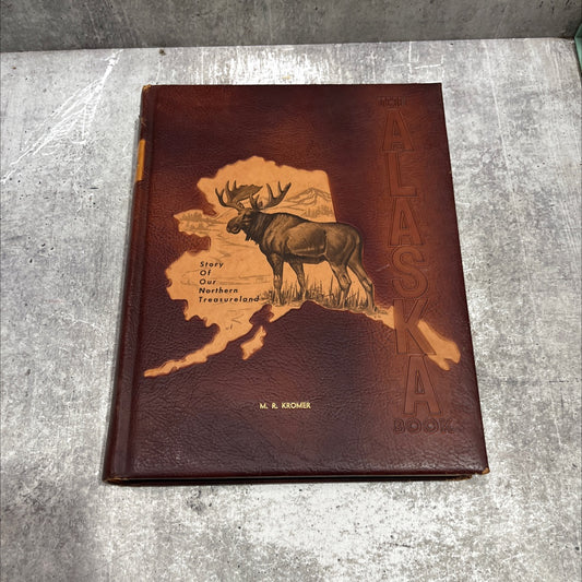 the alaska book story of our northern treasureland including selections from alaska: the forty-ninth state book, by image 1