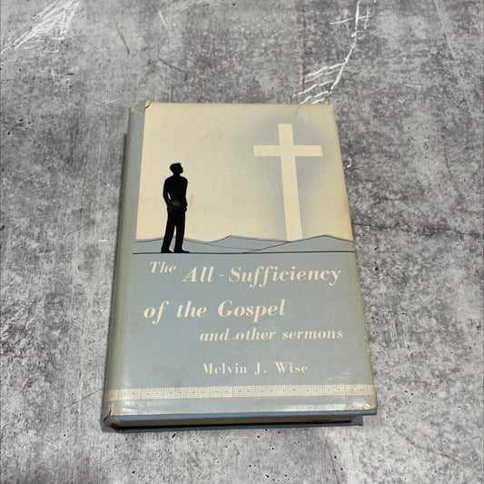 the all-sufficiency of the gospel and other sermons book, by Melvin J. Wise, 1964 Hardcover image 1