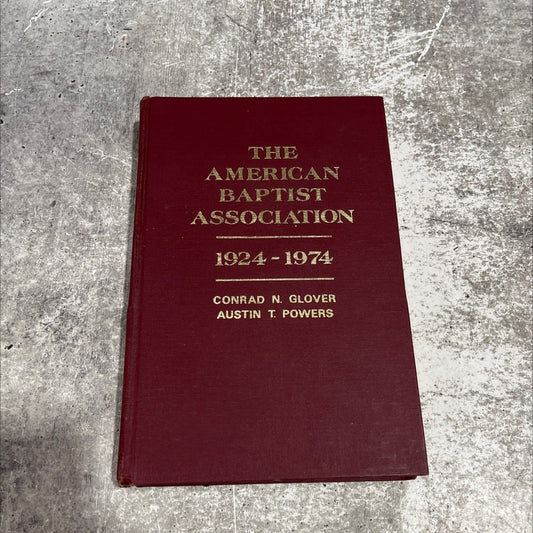the american baptist association 1924-1974 book, by conrad n. glover and austin t. powers, 1979 Hardcover image 1