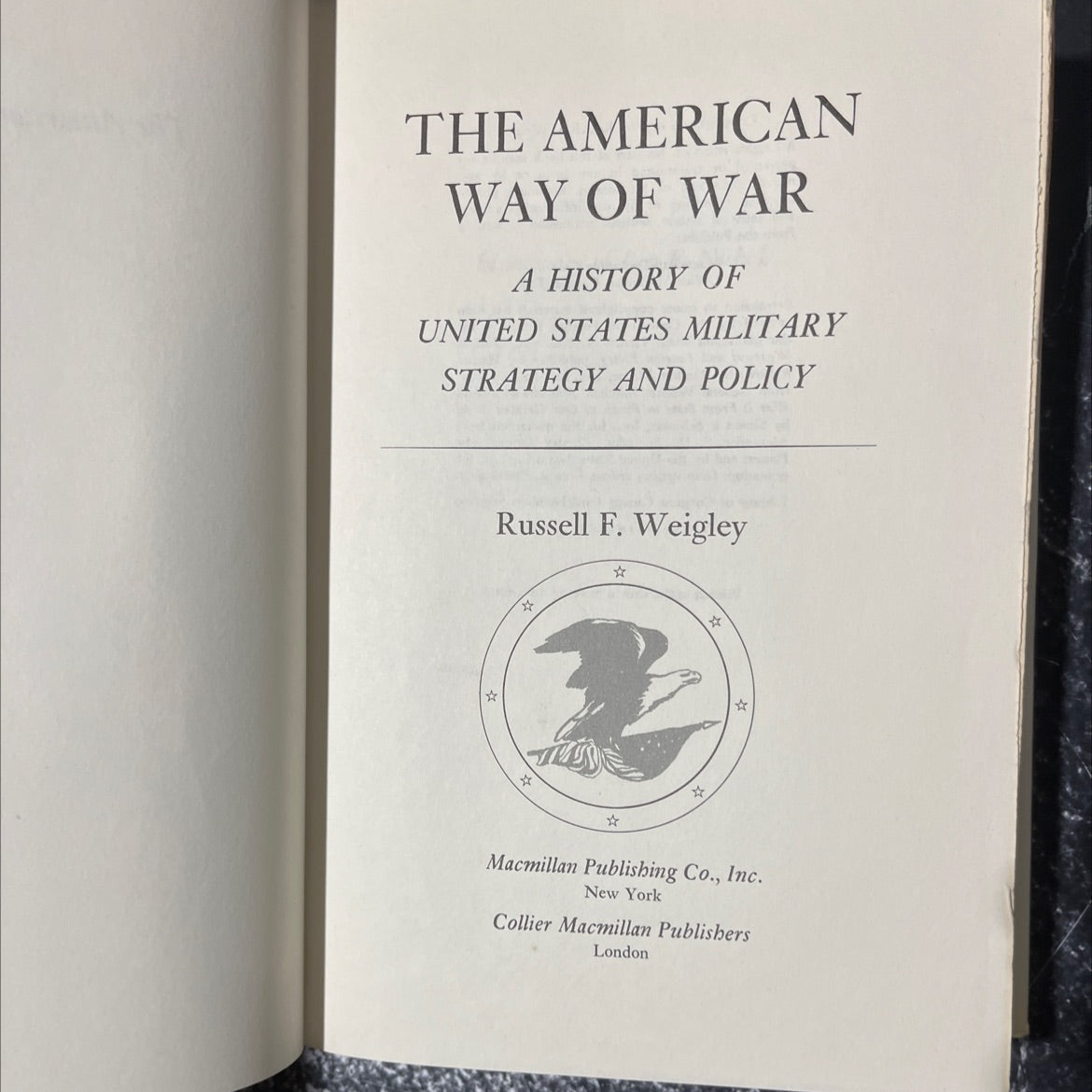 the american way of war a history of united states military strategy and policy book, by Russell F. Weigley, 1976 image 2