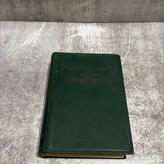 the art and science of nursing book, by ella l. rothweiler, m.a., r.n. and jean martin white, b.s., r.n., 1948 Hardcover image 1