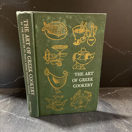 the art of greek cookery based on the grecian gourmet book, by women of st. paul's greek orthodox church, 1963 Hardcover image 1