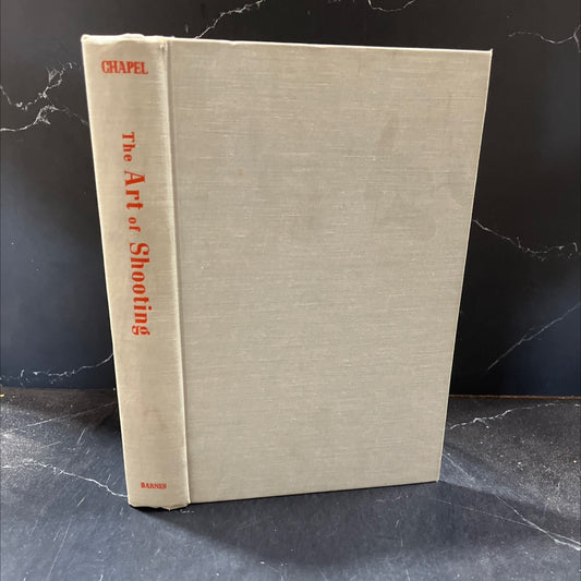 the art of shooting prop book, by charles edward chapel, 1960 Hardcover image 1