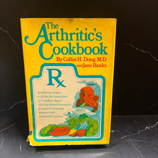 the arthritic's cookbook book, by Collin H. Dong, M.D. and Jane Banks, 1973 Hardcover image 1