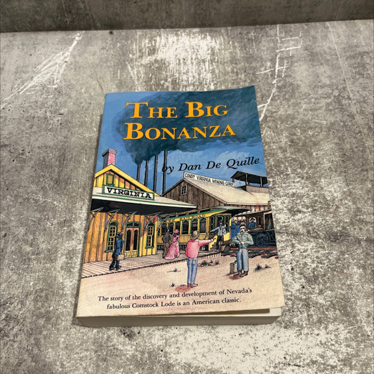 the big bonanza an authentic account of the discovery, history, and working of the world-renowned comstock lode of image 1