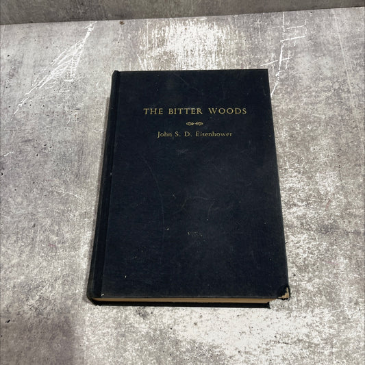 the bitter woods book, by John S. D. Eisenhower, 1969 Hardcover image 1