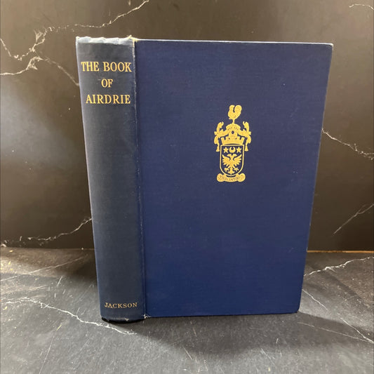 the book of airdrie being a composite picture of the life of a scottish burgh by its inhabitants book, by unknown, 1954 image 1