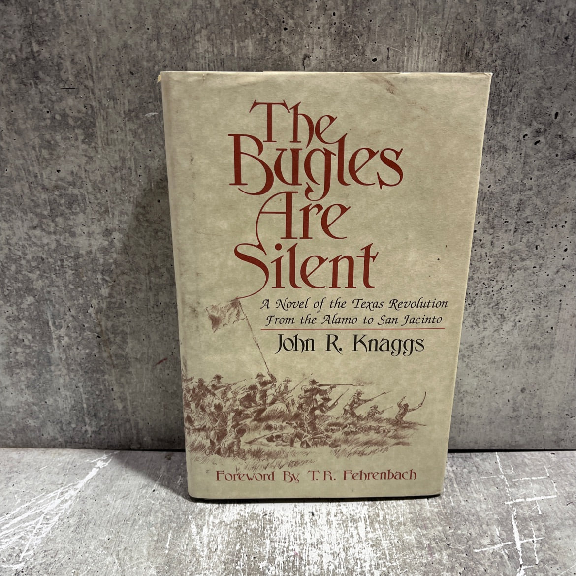 SIGNED the bugles are silent a novel of the texas revolution book, by john r. knaggs, 2005 Hardcover image 1