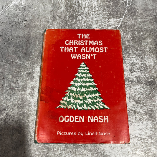 the christmas that almost wasn't book, by ogden nash, 1957 Hardcover image 1