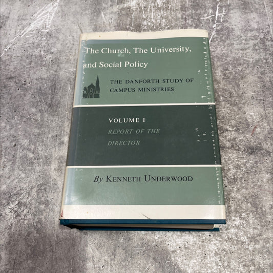 the church, the university, and social policy the danforth study of campus ministries volume in report of the director image 1