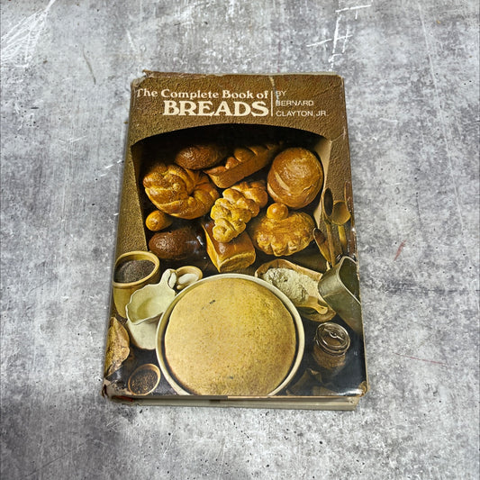 the complete book of breads book, by Bernard Clayton, Jr., 1973 Hardcover image 1
