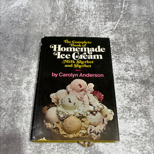 the complete book of homemade ice cream, milk sherbet, & sherbet book, by carolyn anderson, 1972 Hardcover image 1