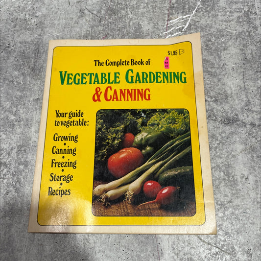 the complete book of vegetable gardening & canning book, by unknown, 1975 Paperback image 1