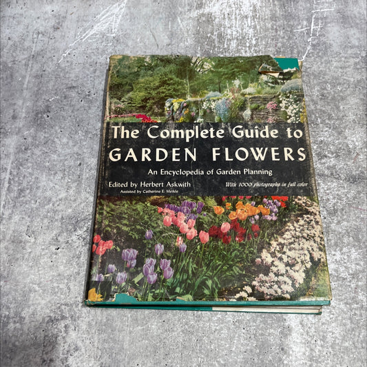 the complete guide to garden flowers book, by herbert askwith, 1972 Hardcover image 1