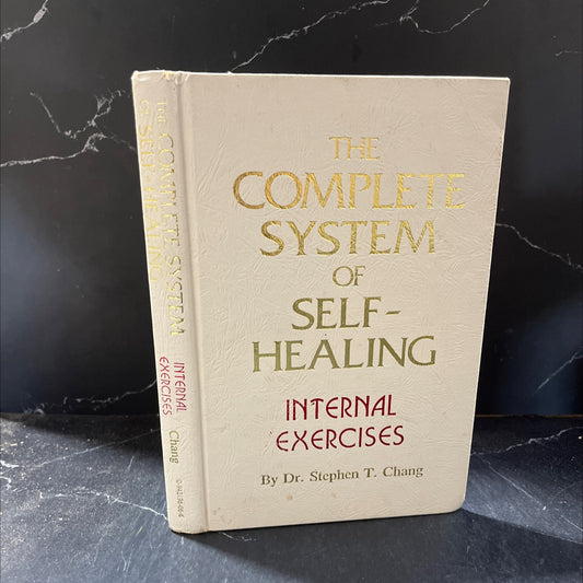 the complete system of self-healing internal exercises book, by Dr. Stephen T. Chang, 1986 Hardcover image 1