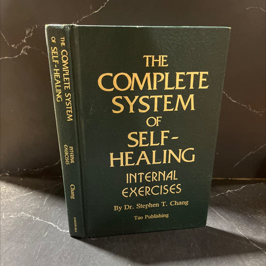 the complete system of self-healing internal exercises book, by Dr. Stephen T. Chang, 1991 Hardcover image 1